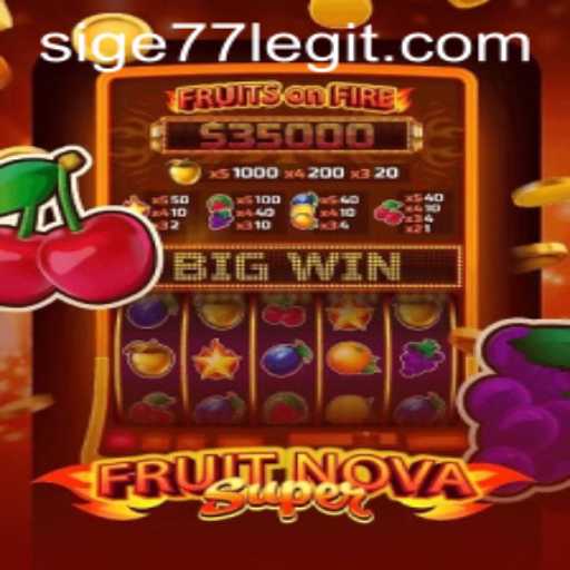 Unveiling the Exciting World of FruitNovaSuper with Sige77